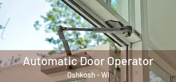 Automatic Door Operator Oshkosh - WI
