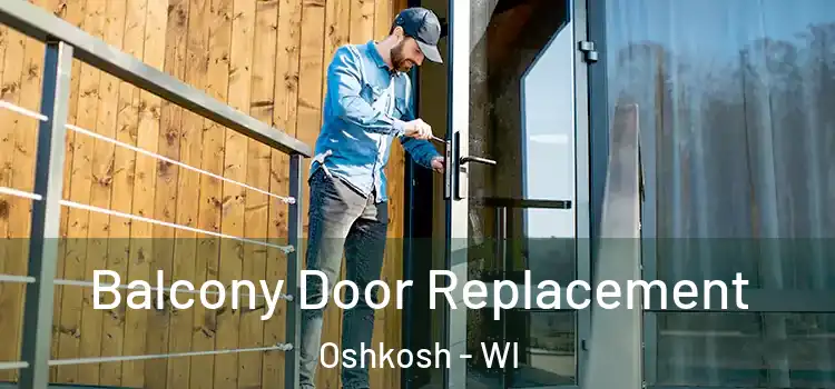  Balcony Door Replacement Oshkosh - WI