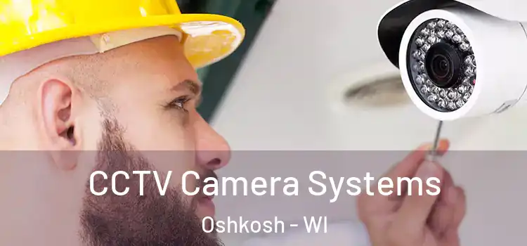CCTV Camera Systems Oshkosh - WI