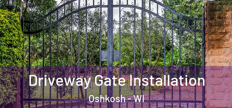 Driveway Gate Installation Oshkosh - WI