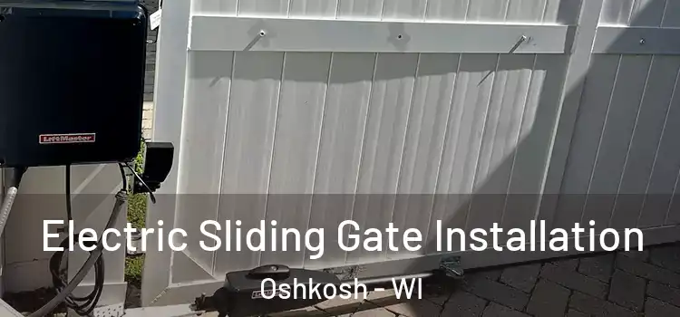 Electric Sliding Gate Installation Oshkosh - WI