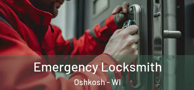 Emergency Locksmith Oshkosh - WI