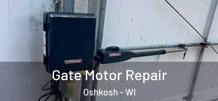 Gate Motor Repair Oshkosh - WI