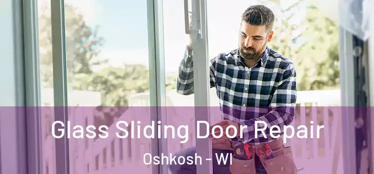 Glass Sliding Door Repair Oshkosh - WI
