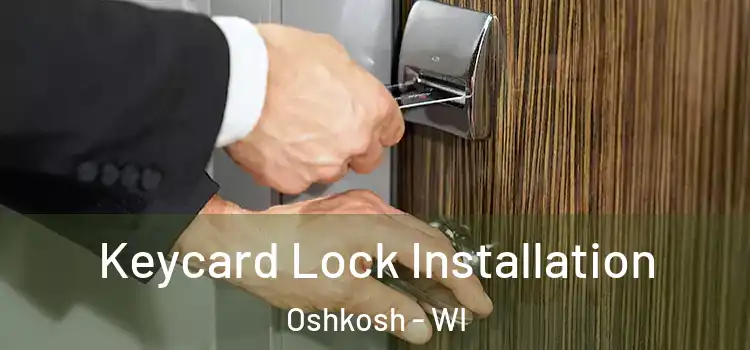 Keycard Lock Installation Oshkosh - WI