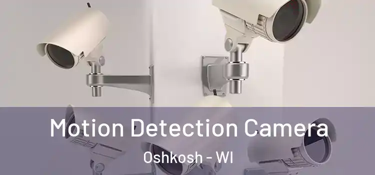  Motion Detection Camera Oshkosh - WI