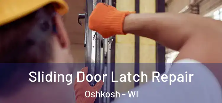 Sliding Door Latch Repair Oshkosh - WI