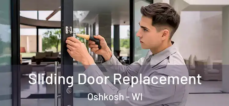 Sliding Door Replacement Oshkosh - WI