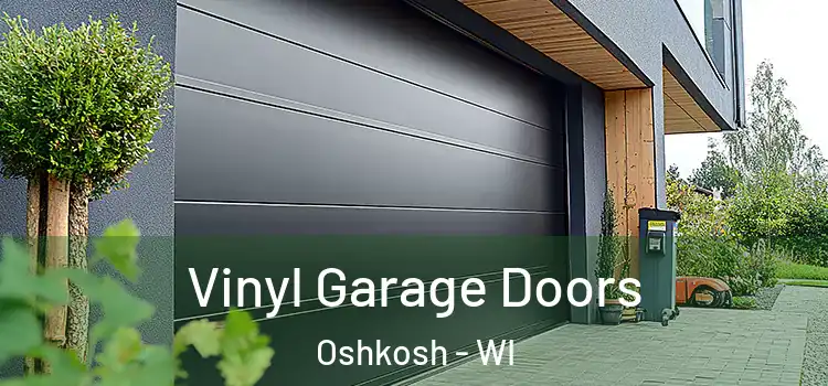  Vinyl Garage Doors Oshkosh - WI
